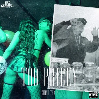 Too Pricey by Chino Tha P