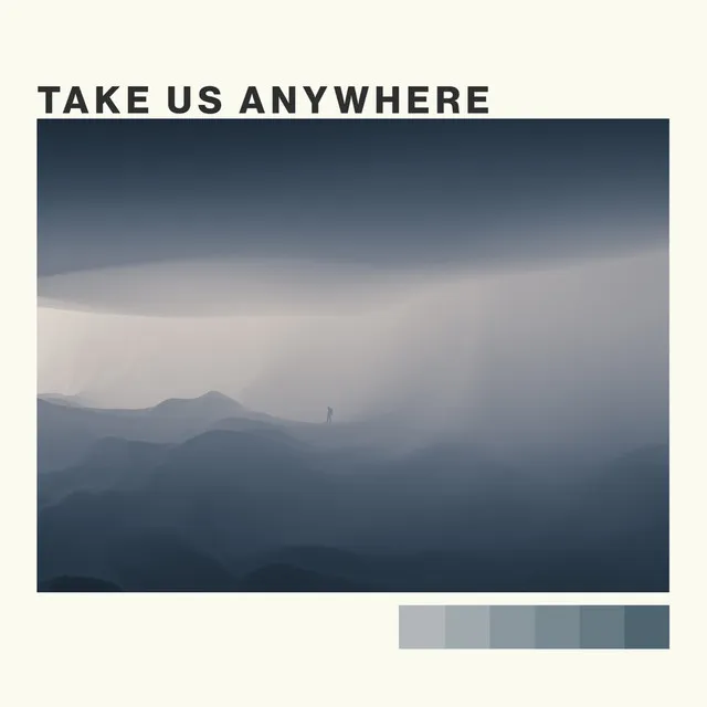 Take Us Anywhere