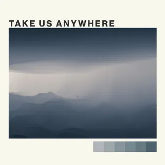 Take Us Anywhere by Lonely Nomad