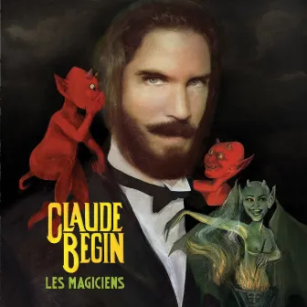 Les magiciens by Claude Bégin