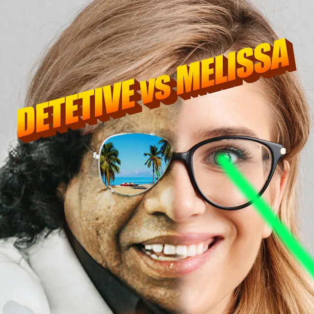 Detetive Vs Melissa