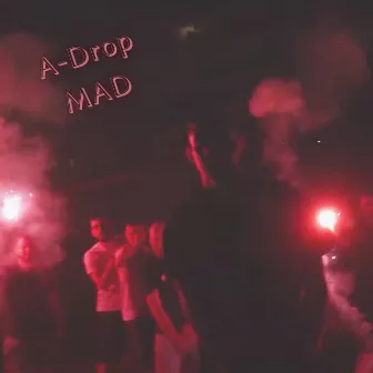 MAD by A-Drop