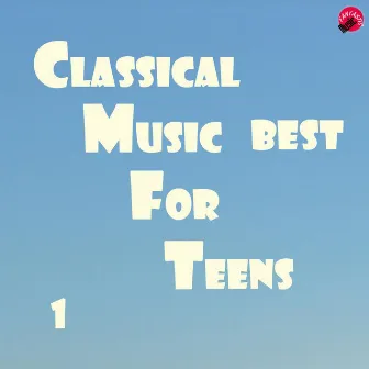 Classical Music Best For Teens 1 by Tekla Bądarzewska-Baranowska