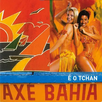 Axé Bahia by É O Tchan