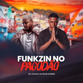 Funkzin no Pagodao by Way Produtora