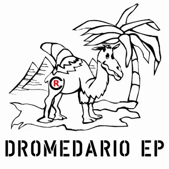 Dromedario EP by Chris Rockz