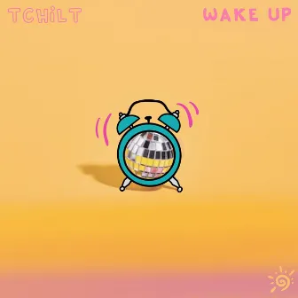 Wake Up by TCHiLT