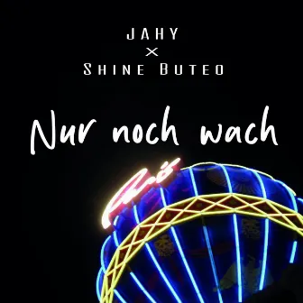 Nur noch wach by Jahy