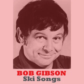 Ski Songs by Bob Gibson