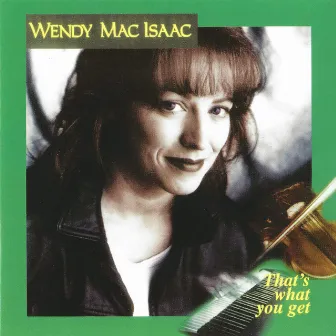 That's What You Get by Wendy MacIsaac