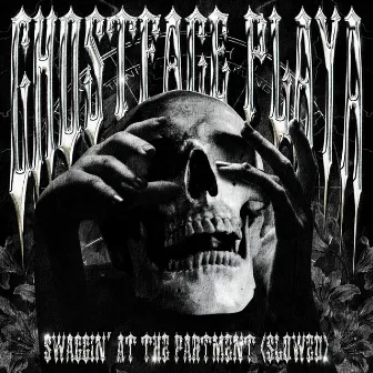 Swaggin' at the Partment (Slowed) by Ghostface Playa