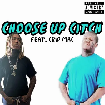 Choose Up Citch by Trapboy JT