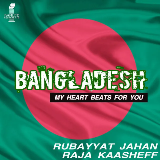 Bangladesh (My Heart Beats for You)