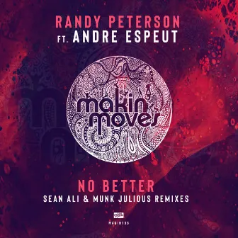 No Better (Sean Ali & Munk Julious Remix) (feat. Andre Espeut) by Randy Peterson