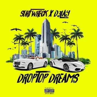 DropTop Dreams by Surf Wreck