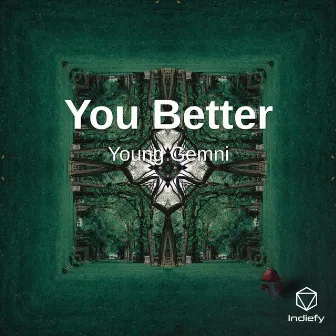 You Better by Young Gemni