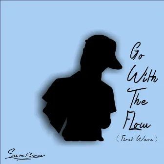 Go With The Flow (First Wave) [Instrumental Version] by Samflow