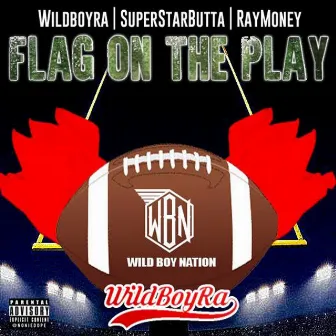 Flag On the Play (feat. Raymoney & Superstarbutta) by Wildboy Ra