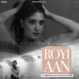 Royi Aan by Simran Sehgal