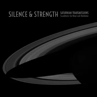 Saturnian Transmissions: Soundtracks for Ritual and Meditation by Silence & Strength