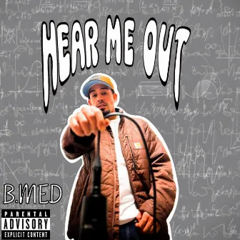 HEAR ME OUT by B.Med