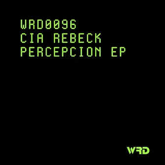 Percepcion EP by Cia Rebeck