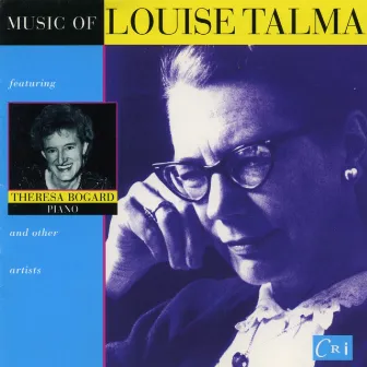 Music of Louise Talma by Theresa Bogard