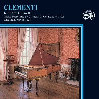 Clementi: Late Piano Works 1821 on Early Pianos by Richard Burnett