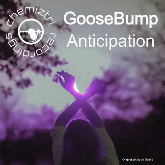 Anticipation by Goosebump