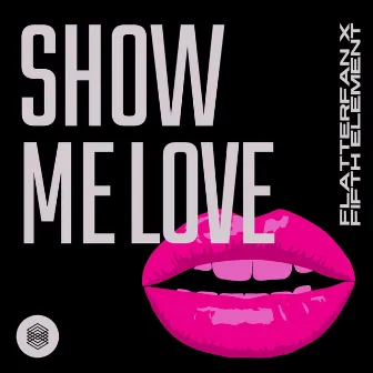 Show Me Love by Flatterfan