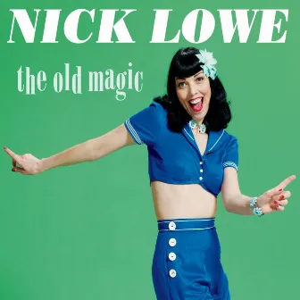 The Old Magic by Nick Lowe