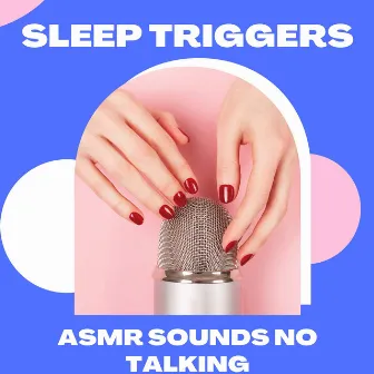 Sleep Triggers (ASMR Sounds No Talking) by Sleep ASMR