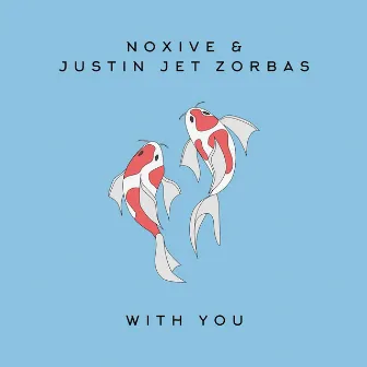 With You by Justin Jet Zorbas