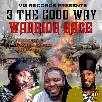 3 the Good Way (Warrior Race) by Gowdie Ranks