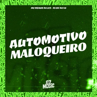 Automotivo Maloqueiro by MC MENOR DA 019