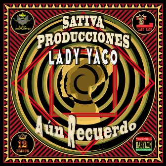 Aún Recuerdo by Lady Yaco