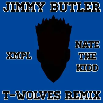 Jimmy Butler (T-Wolves Remix) - Single by XMPL