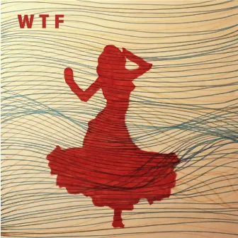 WTF by We The Folk