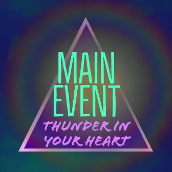 Thunder in Your Heart by Main Event