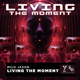 Living The Moment by Milo Jason