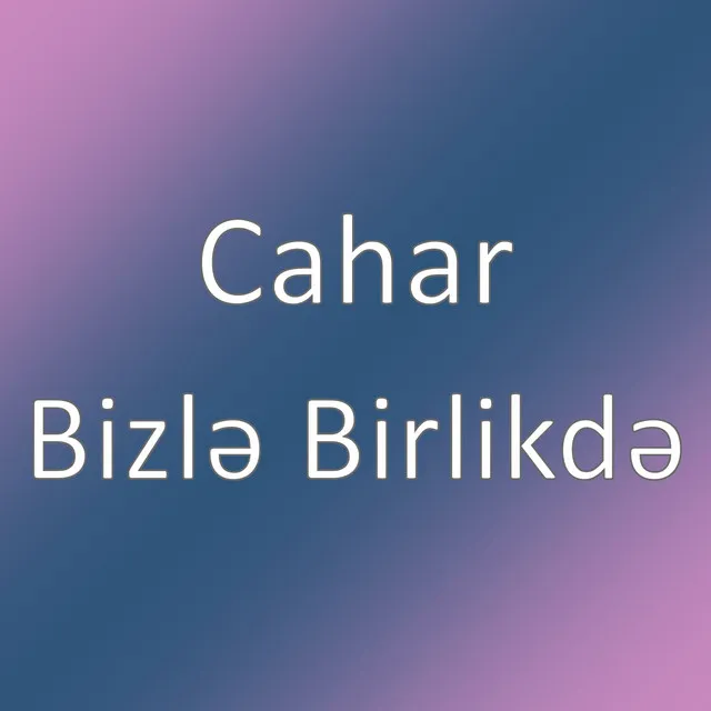 Bizlə Birlikdə