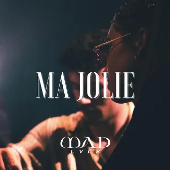 Ma Jolie by MAD LVLS