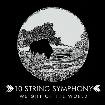 Weight of the World by 10 String Symphony