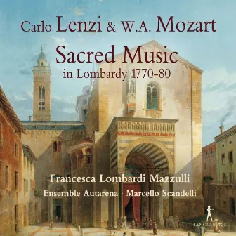 Lenzi & Mozart: Sacred Music in Lombardy 1770-80 by Marcello Scandelli