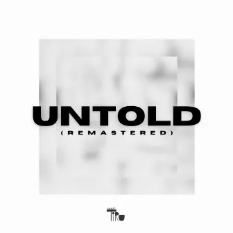 Untold (Remastered) by TIRU Music