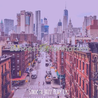 Echoes of Manhattan by Smooth Jazz Playlist