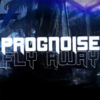 Fly Away EP by Prognoise