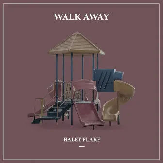 Walk Away by Haley Flake