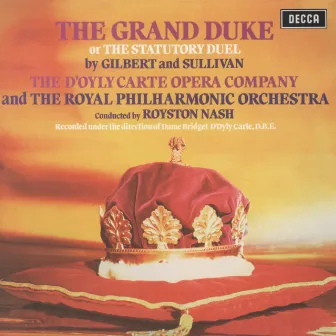 Gilbert & Sullivan: The Grand Duke by Royston Nash