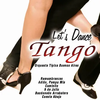 Let's Dance Tango by Orquesta Tipica Buenos Aires